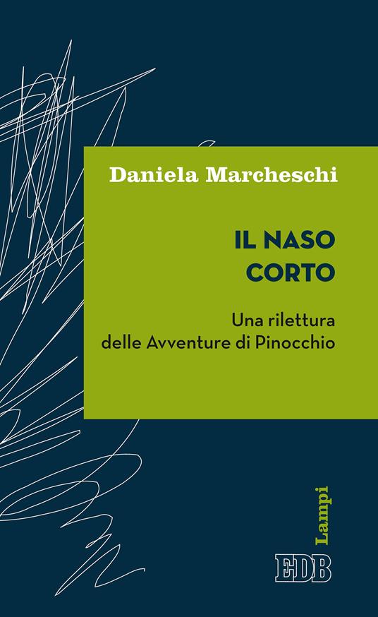 IL NASO CORTO. UNA RILETTURA DELLE AVVENTURE DI PINOCCHIO di Daniela Marcheschi