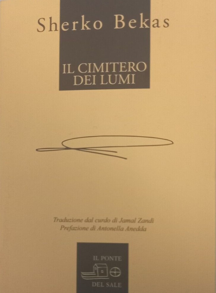 IL CIMITERO DEI LUMI, DI Sherko Bekas. CANTANDO L’ECCIDIO DEI CURDI