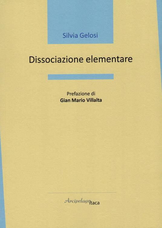 Silvia Gelosi, DISSOCIAZIONE ELEMENTARE