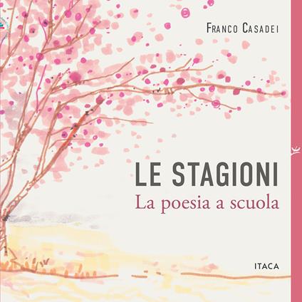 Franco Casadei, LE STAGIONI, LA POESIA A SCUOLA