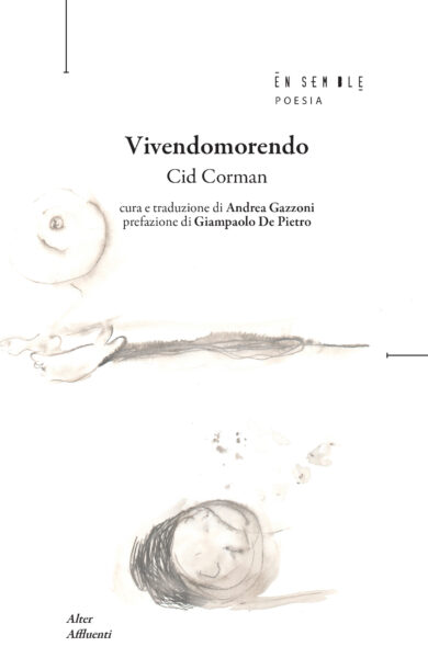 Cid Corman, VIVENDOMORENDO