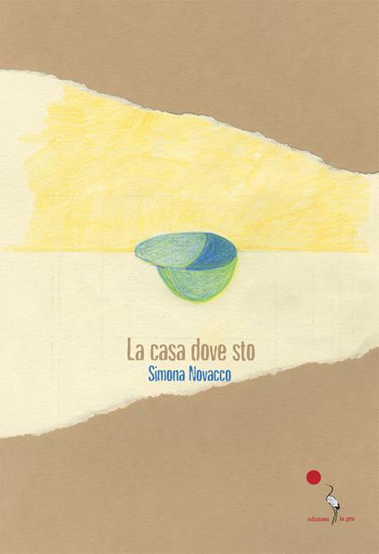 Simona Novacco, LA CASA DOVE STO