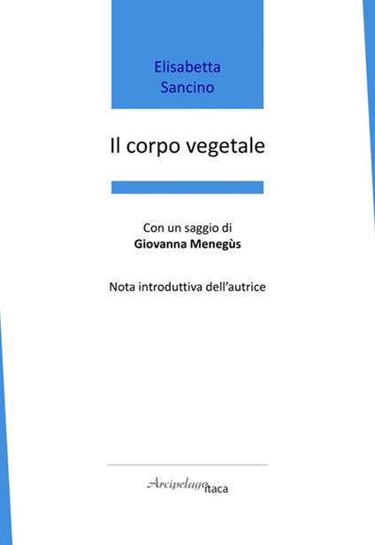 Elisabetta Soncino, IL CORPO VEGETALE